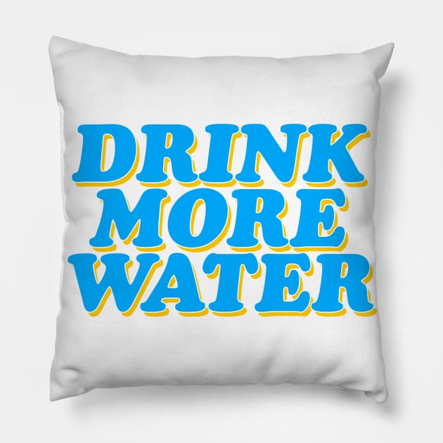 Drink More Waterrrr Pillow by lolosenese