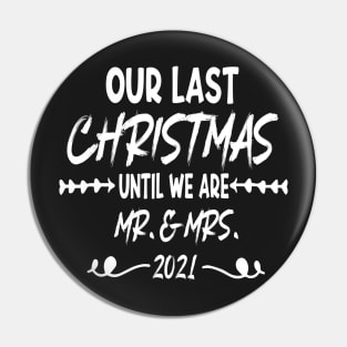 Our Last Christmas Until We Are Mr. and Mrs. Gift shirt, Saying Quotes Tee Pin