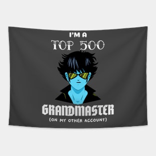 I'm a top 500 grandmaster Tapestry