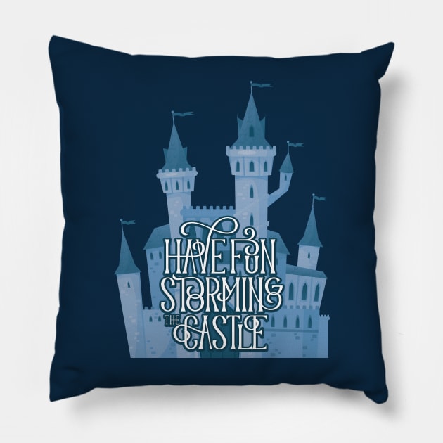 Have Fun Storming the Castle Pillow by polliadesign