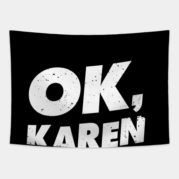 OK, Karen Tapestry by TextTees