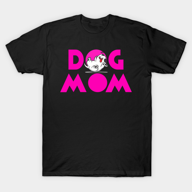 Discover Dog Mom - Dog Mom Gift - T-Shirt