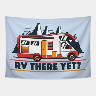 RV There Yet? | Funny Road Trip Tapestry