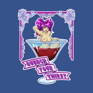 Quench Your Thirst T-Shirt
