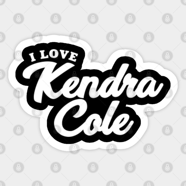 I Love Kendra Cole Kendra Cole Autocollant Teepublic Fr