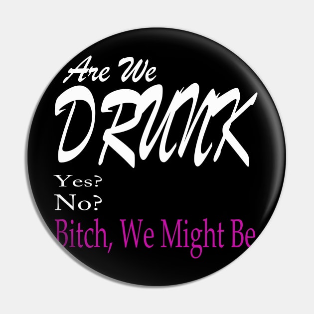 Are We Drunk Pin by Aleey