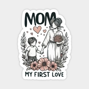 Mom, My First Love Magnet