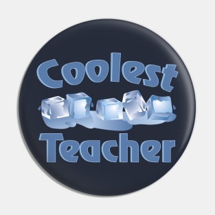 Coolest Teacher Ice Cubes Pin