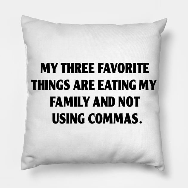 funny missing comma mistake Pillow by Fusion Designs