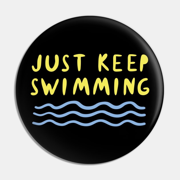 Just Keep Swimming Pin by NJORDUR