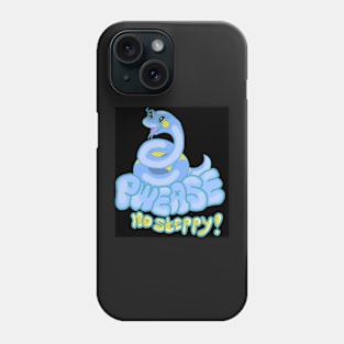 Pwease no steppy Phone Case