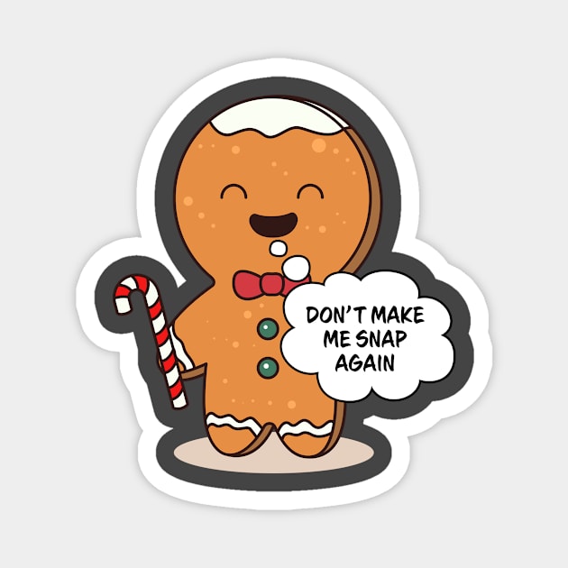 Gingerbread Family Pajama Don't Make Me Snap Again Magnet by Wear Apparel