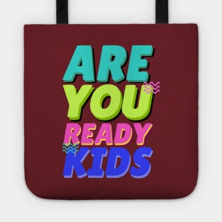 are you ready kids Tote