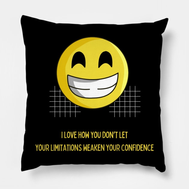 Don't let who you are affect your confidence! Pillow by Fun & Funny Tees