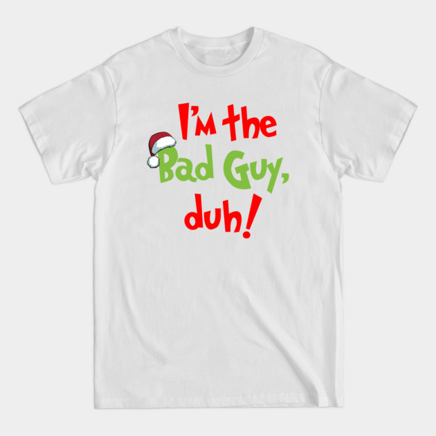 Disover Grinch Bad Guy - Bad Guy - T-Shirt