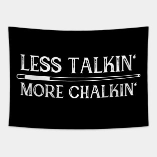 Less talkin, more chalkin - billiards Tapestry