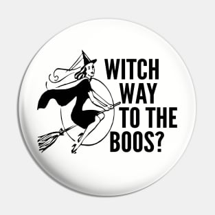 Witch Way to the Boos - Funny Halloween Saying Pin