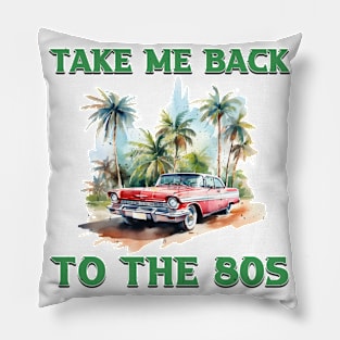 Take me back to the 80s - Old School Classic Retro Pillow