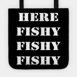 HERE FISHY FISHY Tote