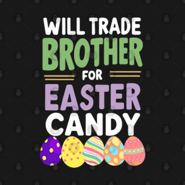 Will Trade Brother For Easter Candy Eggs Girls Easter by Shopinno Shirts