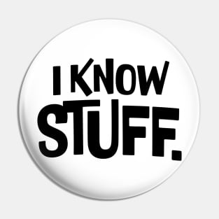 I Know Stuff. Pin