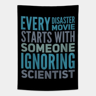 Every Disaster Movie Starts With Someone Ignoring Scientist Tapestry