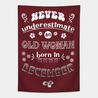 Never Underestimate an Old Woman Born in December Tapestry