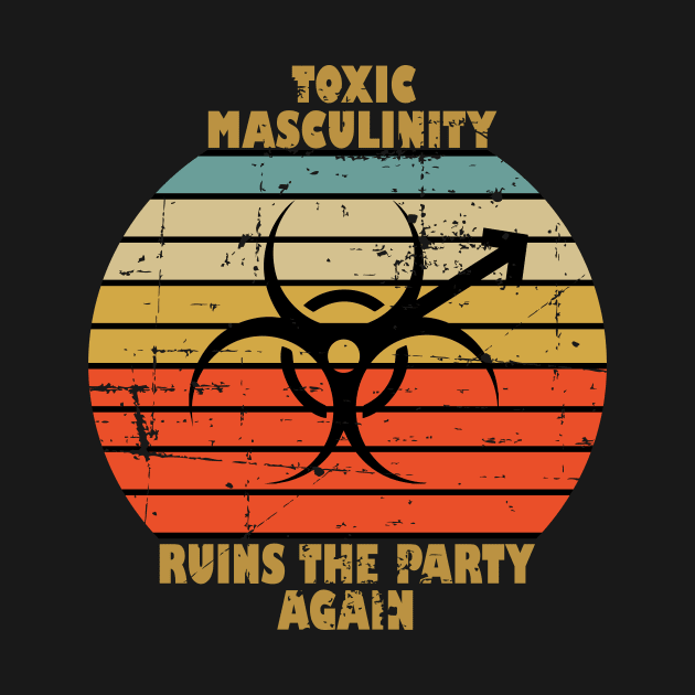 Toxic Masculinity Ruins The Party Again by RW