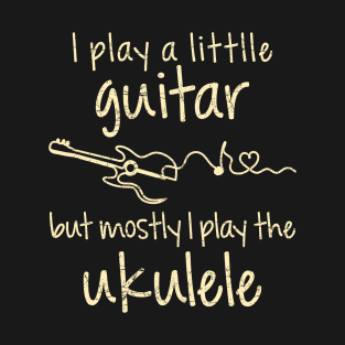 Funny Ukulele Pun Little Guitar T-Shirt