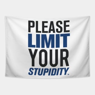 Please Limit Your Stupidity Tapestry