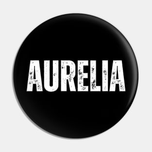 Aurelia Name Gift Birthday Holiday Anniversary Pin
