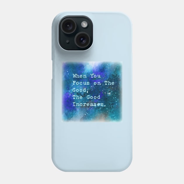 Focus on the Good Phone Case by JonHerrera