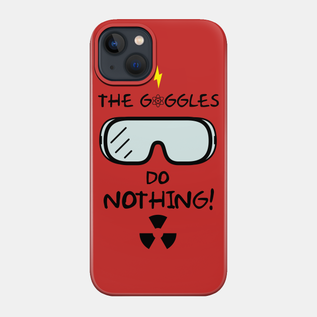 The Goggles! - The Goggles Do Nothing - Phone Case
