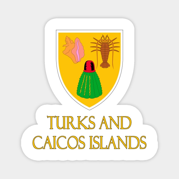 Turks and Caicos Islands - Coat of Arms Design Magnet by Naves