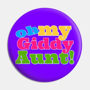 Oh My Giddy Aunt Pin