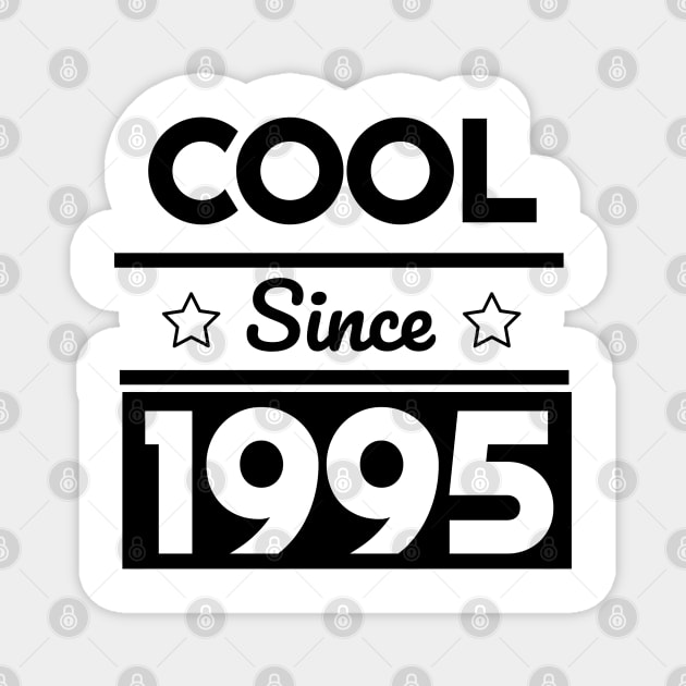 Cool since 1995 Magnet by Coolthings