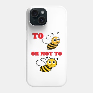 To Be Or Not To Be Phone Case