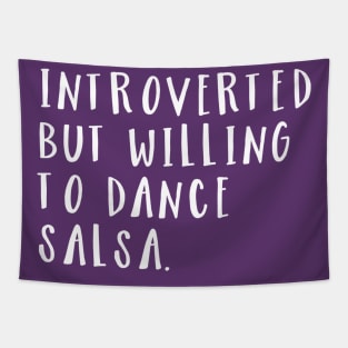 Introverted but willing to dance salsa V2 Tapestry