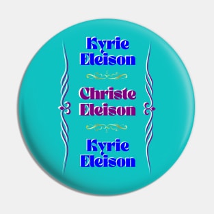 Kyrie Eleison - Lord Have Mercy Pin
