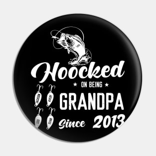 Hooked On Being Grandpa Since 2013 Pin