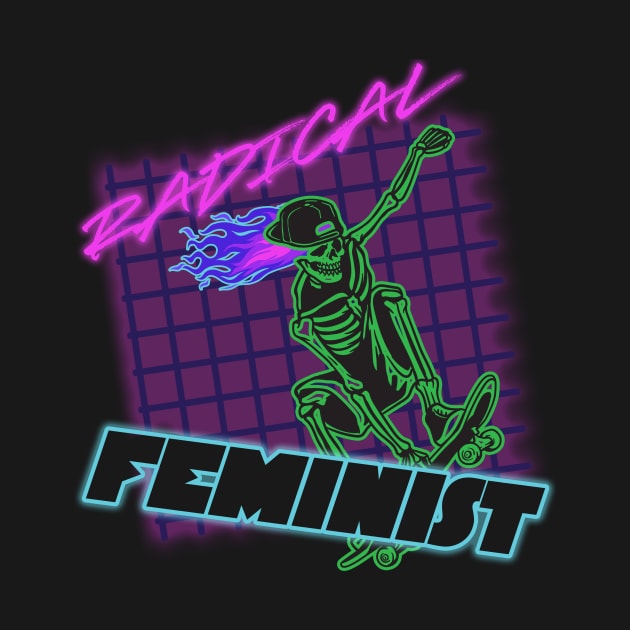 RADICAL Feminist by Friend Gate