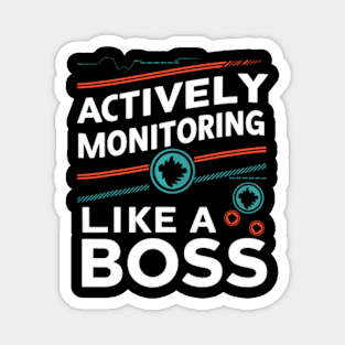 Actively Monitoring Like A Boss Teacher Test Day Magnet