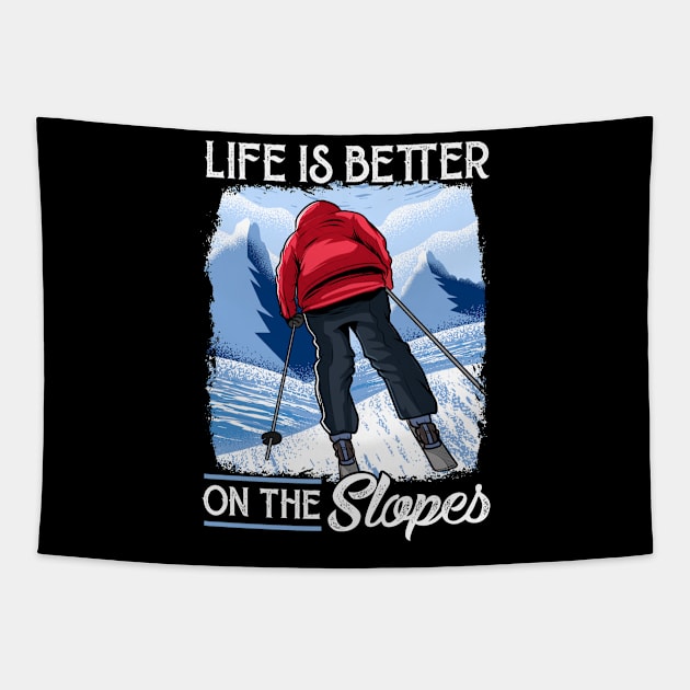 Life Is Better On The Slopes Skiing & Snowboarding Tapestry by theperfectpresents