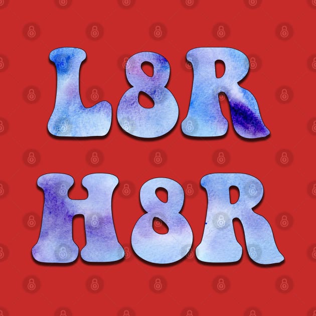 L8R H8R by doodlesbydani