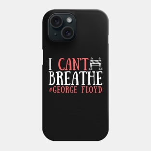 I Can't Breathe, George Floyd Phone Case