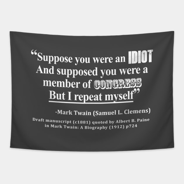Idiot Congress Mark Twain Quote White Text Tapestry by sovereign120