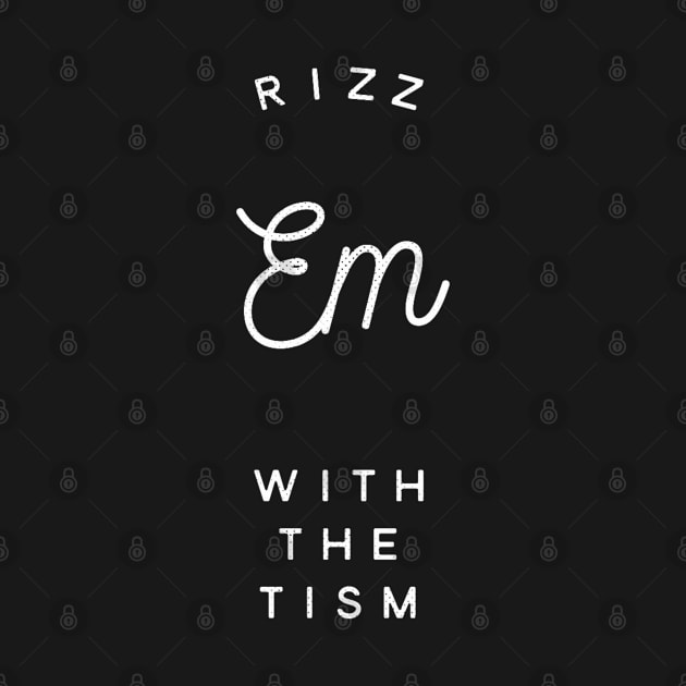 Rizz Em With The Tism 10 by naughtyoldboy