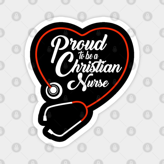 Proud To Be A Christian Nurse Magnet by CalledandChosenApparel