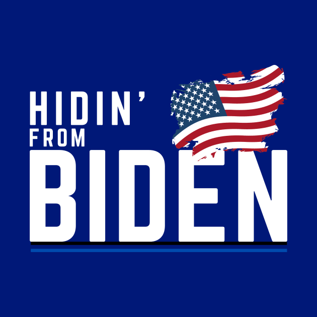 Hidin' from Biden 2020 by Tailor twist