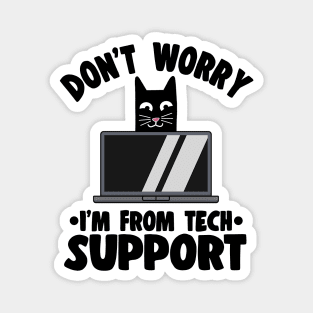 Funny Don´t Worry I´m From Tech Support Cat Magnet